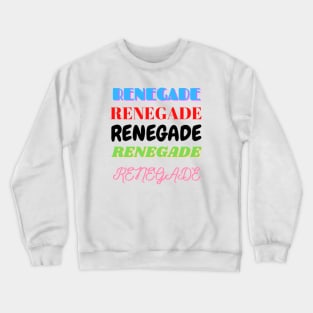 Renegade Crewneck Sweatshirt